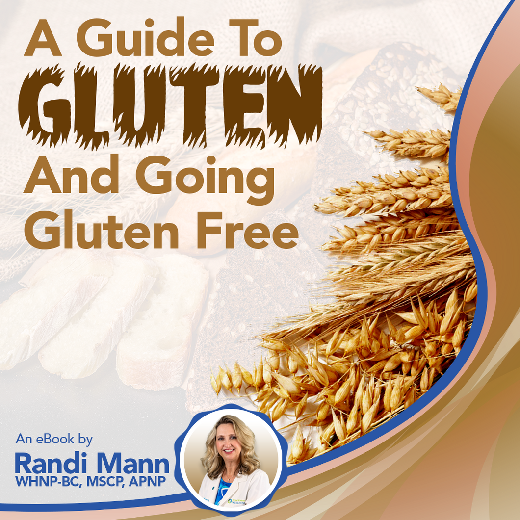 A GUIDE TO GLUTEN AND GOING GLUTEN FREE ( E-BOOK )
